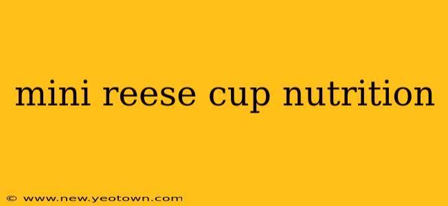 mini reese cup nutrition