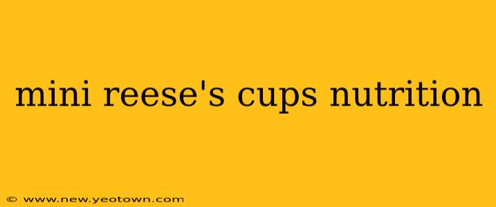 mini reese's cups nutrition