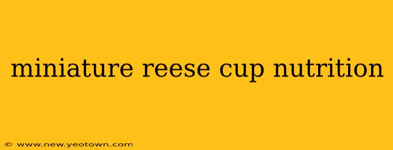 miniature reese cup nutrition