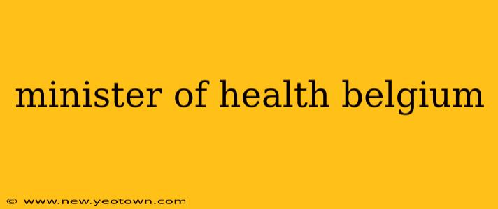 minister of health belgium