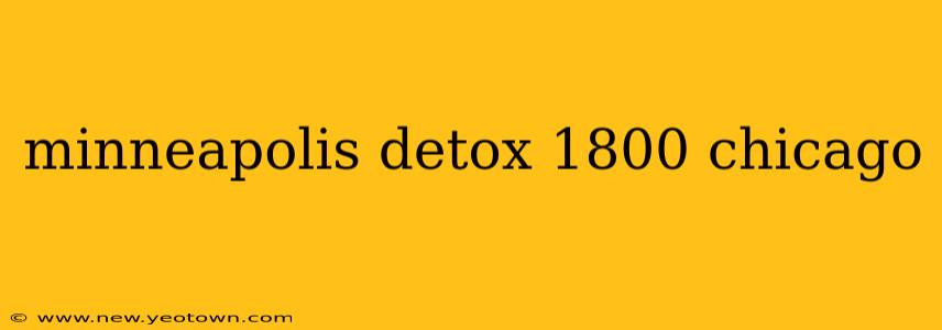 minneapolis detox 1800 chicago