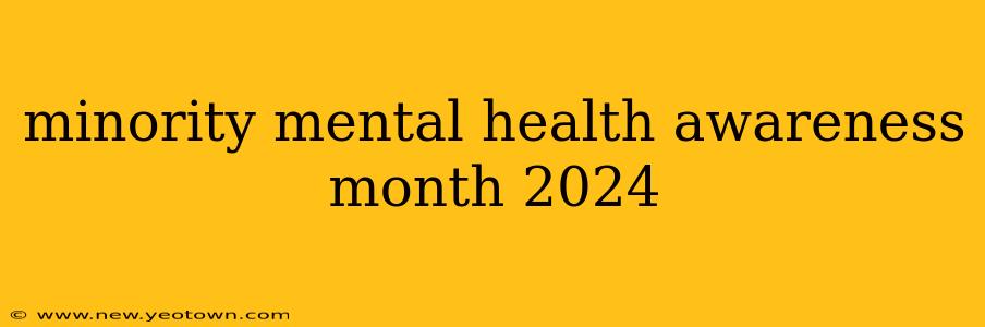 minority mental health awareness month 2024