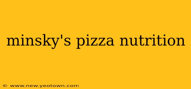 minsky's pizza nutrition