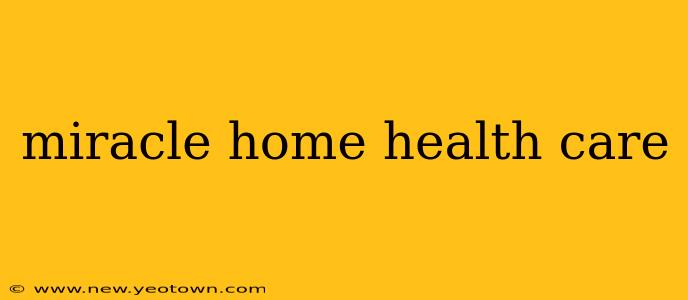 miracle home health care
