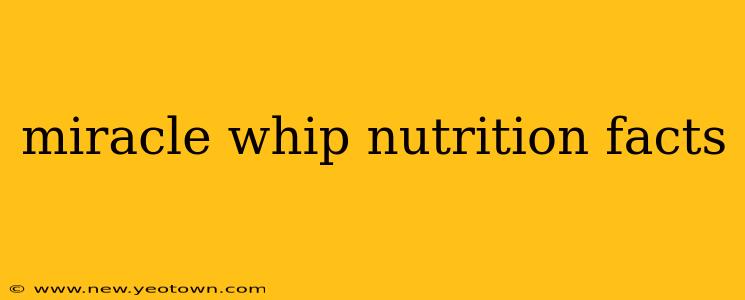 miracle whip nutrition facts