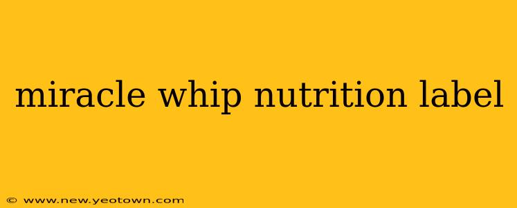 miracle whip nutrition label