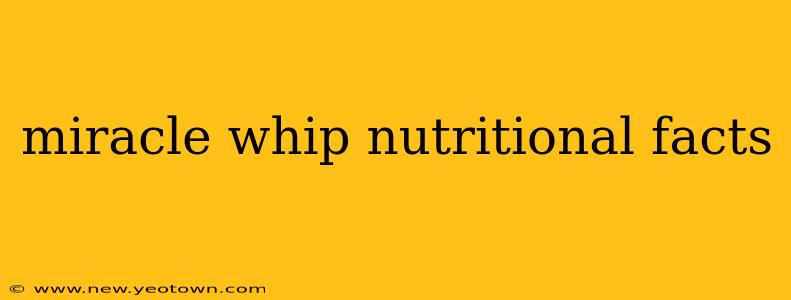 miracle whip nutritional facts
