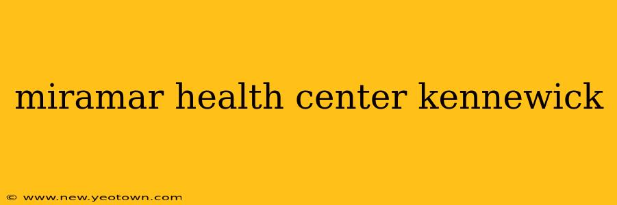 miramar health center kennewick