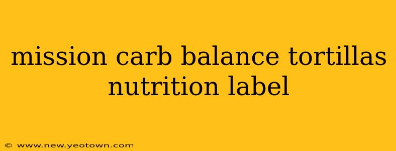 mission carb balance tortillas nutrition label