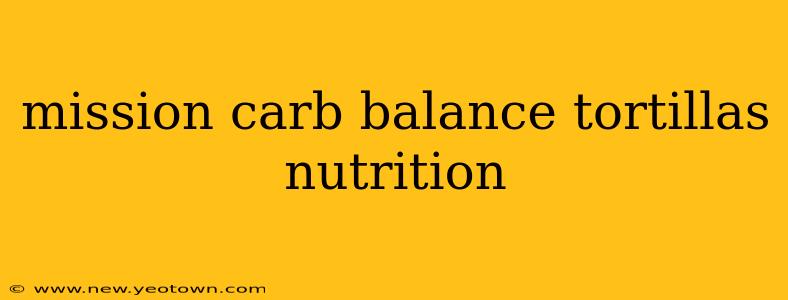 mission carb balance tortillas nutrition
