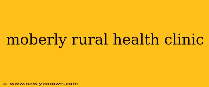 moberly rural health clinic