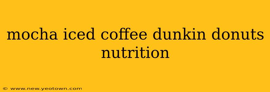 mocha iced coffee dunkin donuts nutrition