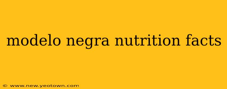 modelo negra nutrition facts