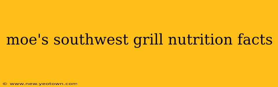 moe's southwest grill nutrition facts