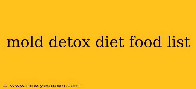 mold detox diet food list