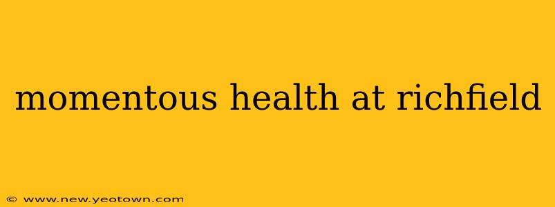 momentous health at richfield