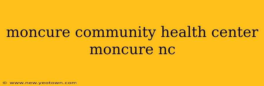 moncure community health center moncure nc