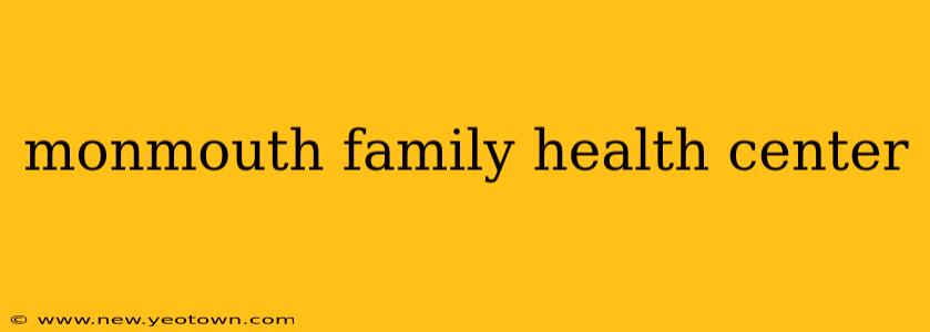 monmouth family health center