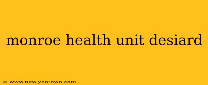 monroe health unit desiard