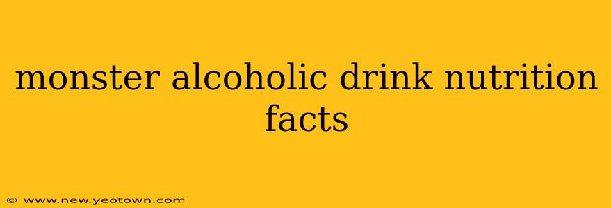monster alcoholic drink nutrition facts