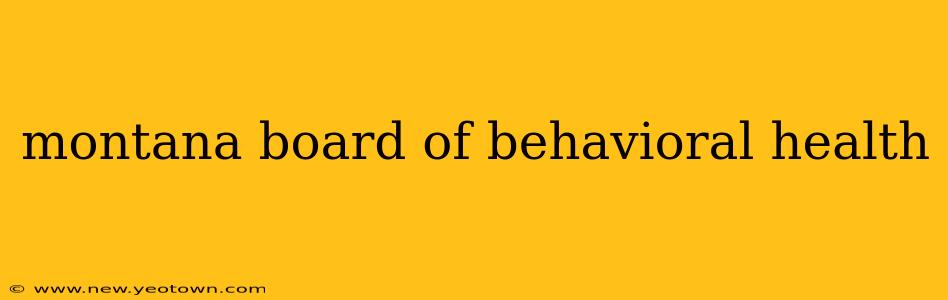 montana board of behavioral health