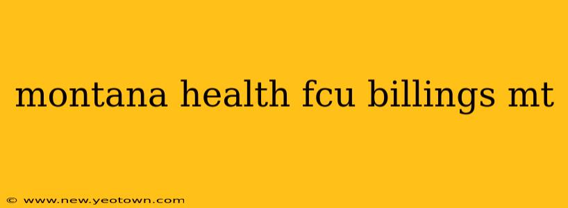 montana health fcu billings mt