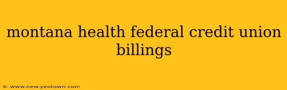 montana health federal credit union billings