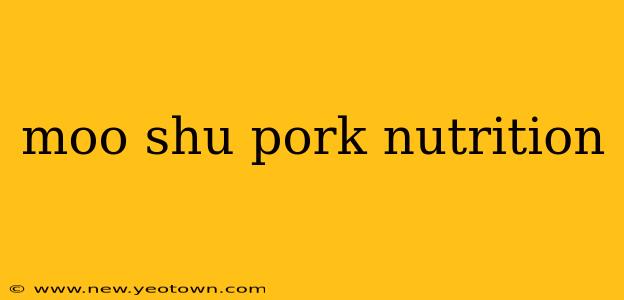 moo shu pork nutrition