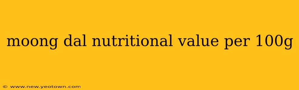 moong dal nutritional value per 100g