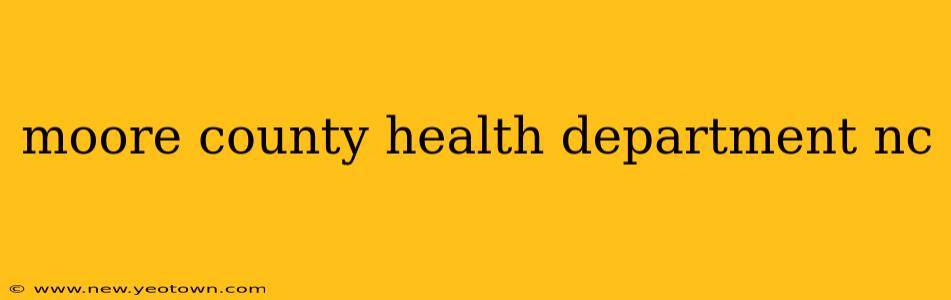 moore county health department nc
