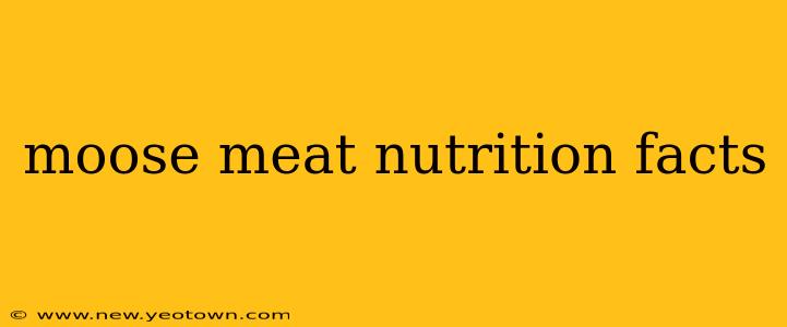 moose meat nutrition facts