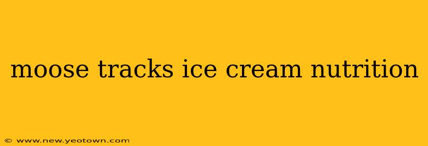 moose tracks ice cream nutrition