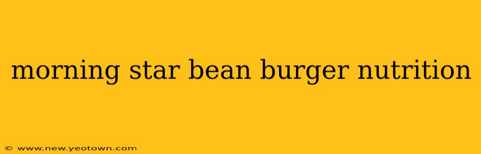 morning star bean burger nutrition