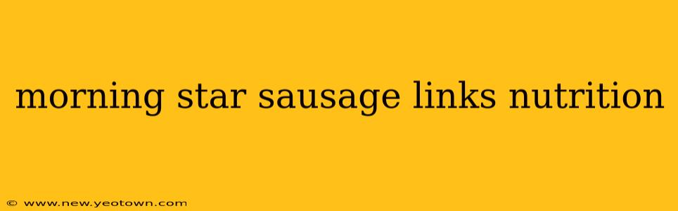 morning star sausage links nutrition