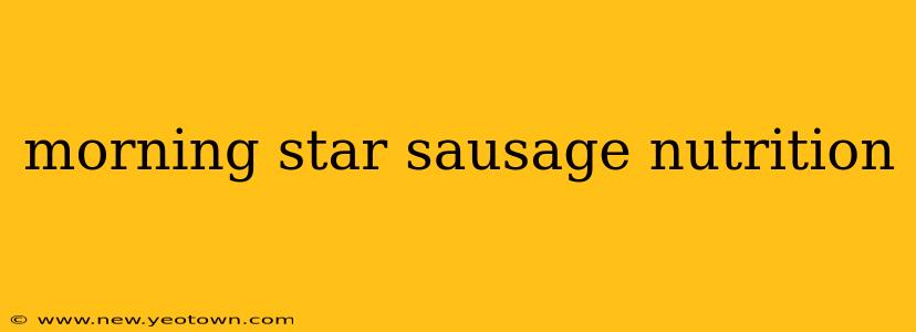 morning star sausage nutrition