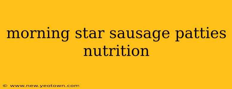 morning star sausage patties nutrition