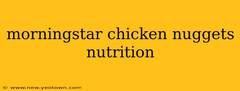 morningstar chicken nuggets nutrition