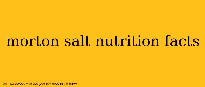 morton salt nutrition facts
