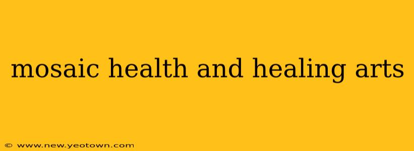 mosaic health and healing arts