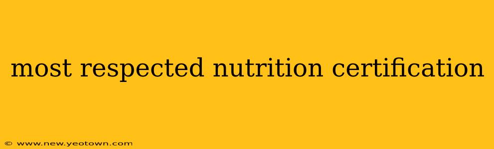 most respected nutrition certification