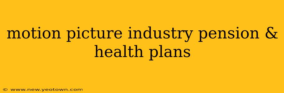 motion picture industry pension & health plans