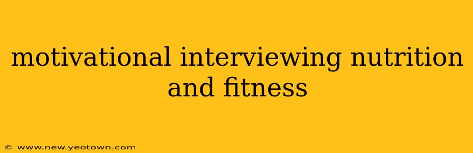 motivational interviewing nutrition and fitness