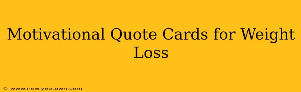 Motivational Quote Cards for Weight Loss