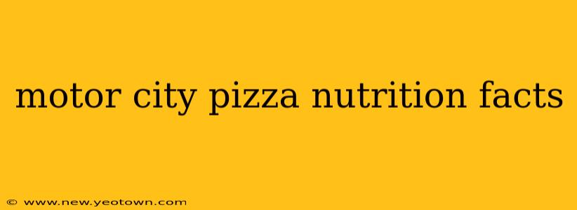 motor city pizza nutrition facts