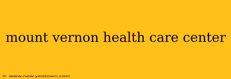 mount vernon health care center