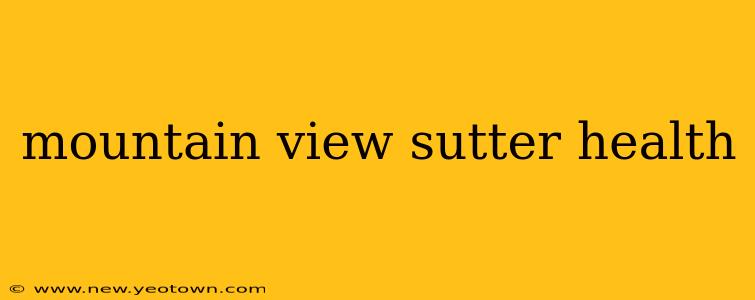 mountain view sutter health