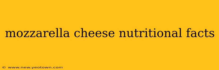 mozzarella cheese nutritional facts