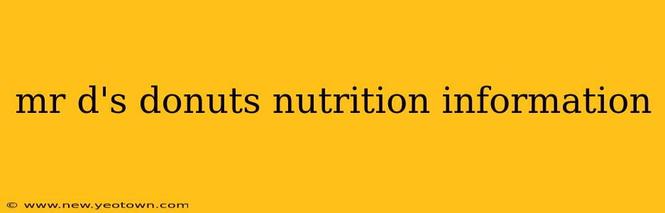 mr d's donuts nutrition information