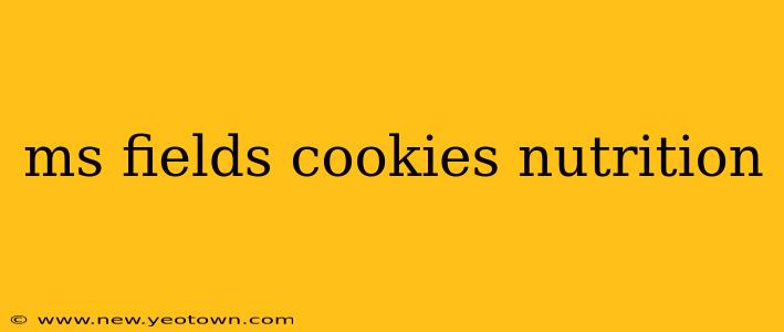 ms fields cookies nutrition
