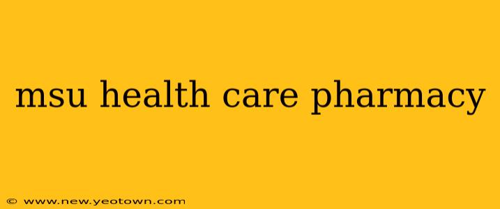 msu health care pharmacy